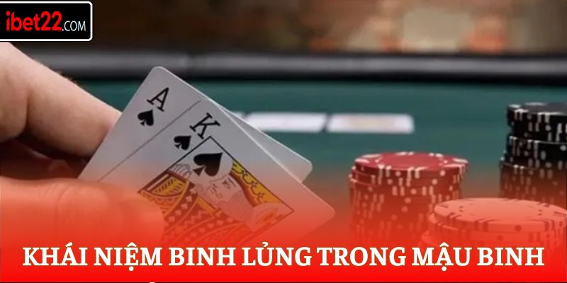 Khái niệm Binh Lủng trong Mậu Binh