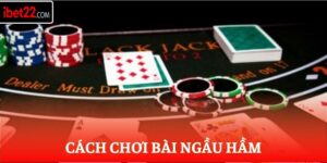 Cách Chơi Bài Ngầu Hầm