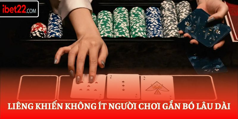 Liêng khiến không ít người chơi gắn bó lâu dài