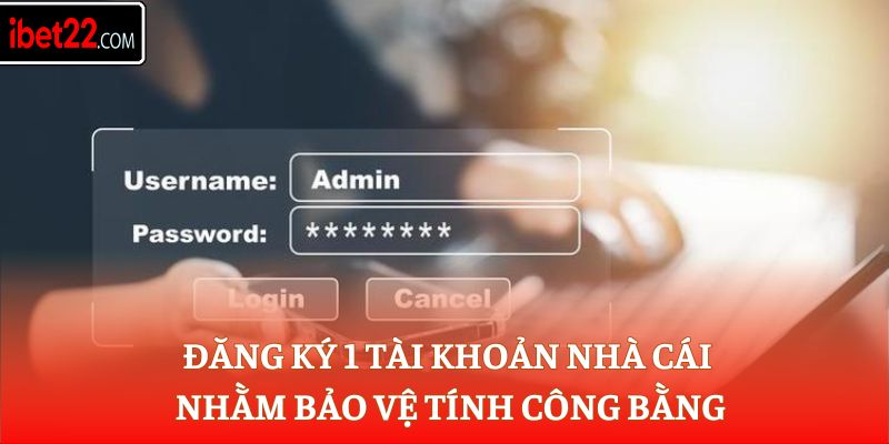 Đăng ký 1 tài khoản nhà cái nhằm bảo vệ tính công bằng