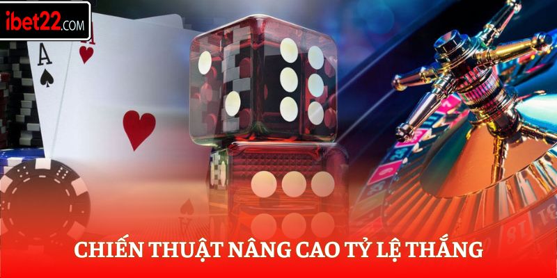 Chiến thuật nâng cao tỷ lệ thắng